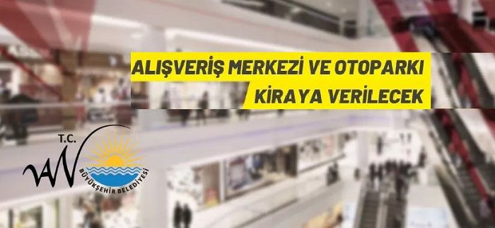 Van Büyükşehir Belediyesi’nden alışveriş merkezi kiralama ihalesi