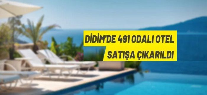 Didim’de 491 odalı otel satışa çıkarıldı