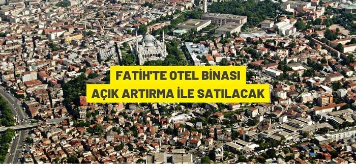 İstanbul Fatih’te iki mağaza ve 35 odalı otel açık artırma ile satılacak