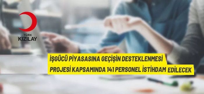 “İşgücü Piyasasına Geçişin Desteklenmesi Projesi” kapsamında personel alım ilanı
