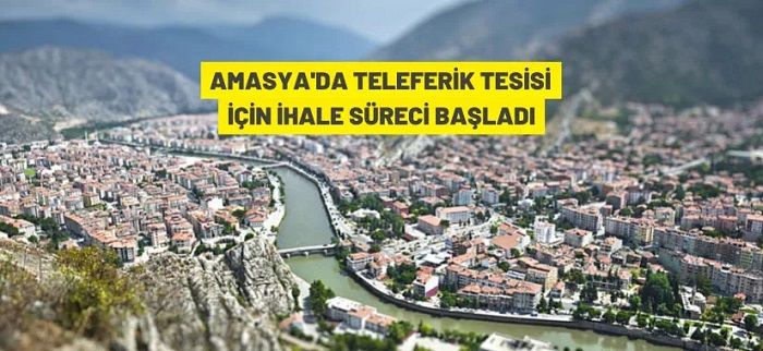 Amasya’da teleferik tesisi yaptırılacak