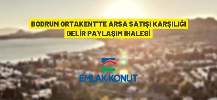 Emlak Konut’tan arsa satışı karşılığı gelir paylaşım ihalesi