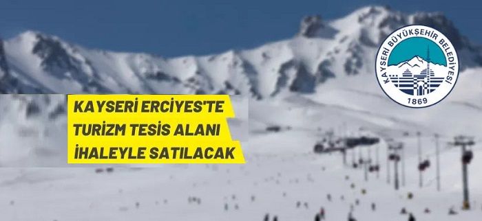 Kayseri Büyükşehir Belediyesi’nden Erciyes’te arsa satış ihalesi