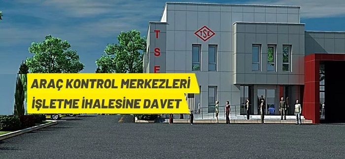 TSE (Araç) Kontrol Merkezi İşletmeleri ihaleyle kiraya verilecek