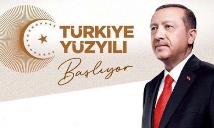 Türkiye Yüzyılı’ istikbaldeki büyük ve güçlü Türkiye’nin ilanıdır