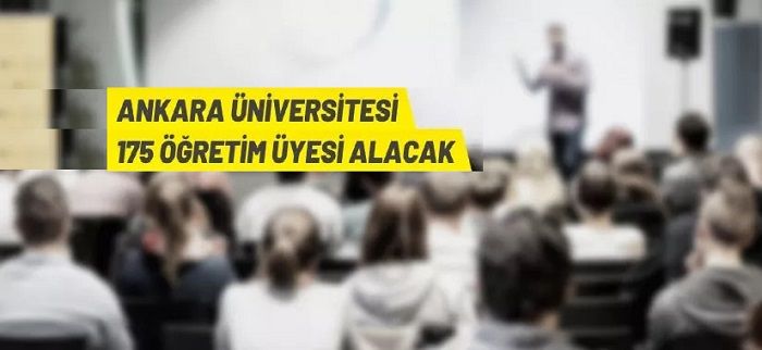 Ankara Üniversitesi 175 Öğretim Üyesi alacak