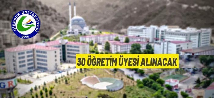 Giresun Üniversitesi Rektörlüğü 30 Öğretim Üyesi alacak