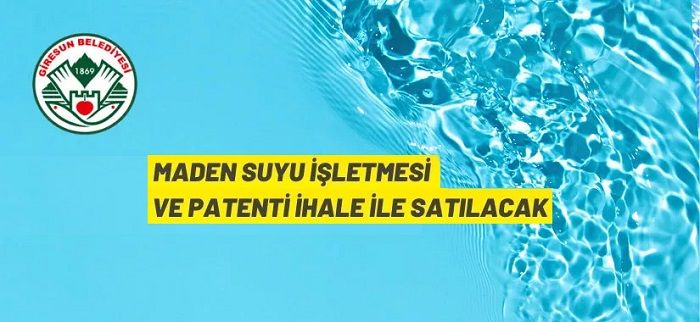 Giresun Belediyesi Madensuyu İşletmesi ve 2 adet patenti ihaleyle satacak