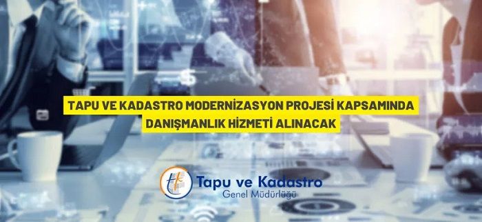 Tapu ve Kadastro Genel Müdürlüğü danışmanlık hizmeti alacak
