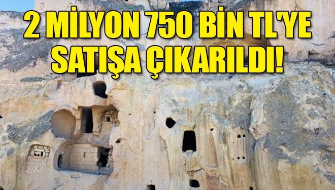 40 odalı mağara ev, 2 milyon 750 bin TL’ye sahibini bekliyor