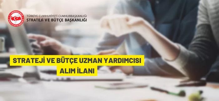 Strateji ve Bütçe Uzman Yardımcısı alım ilanı