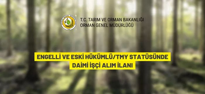 Orman Genel Müdürlüğü 224 daimi işçi alacak