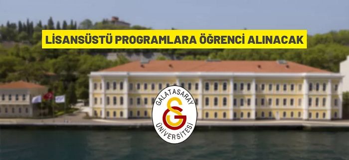 Galatasaray Üniversitesi lisansüstü programlara öğrenci alacak