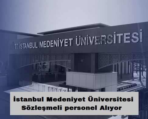 İstanbul Medeniyet Üniversitesi Sözleşmeli personel alacak