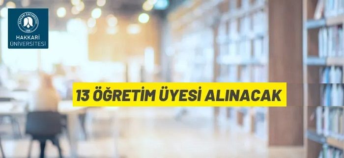 Hakkari Üniversitesi 13 Öğretim Üyesi Alacak