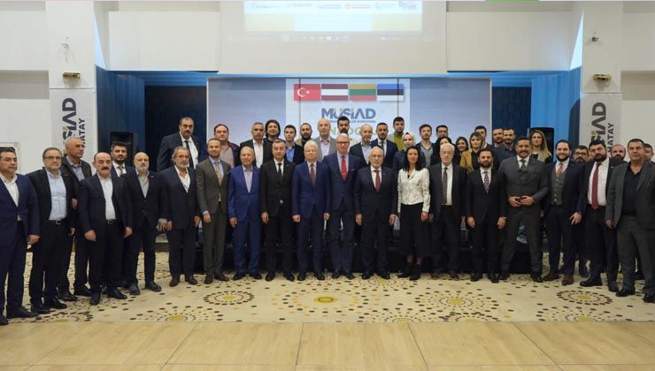 MÜSİAD, Baltık ülkeleri büyükelçilerini Hataylı iş adamlarıyla bir araya getirdi