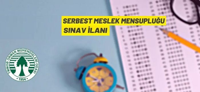 Orman Mühendisleri Odası serbest meslek mensupluğu sınavları yapacak