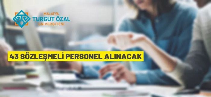 Malatya Turgut Özal Üniversitesi Sözleşmeli Personel alacak