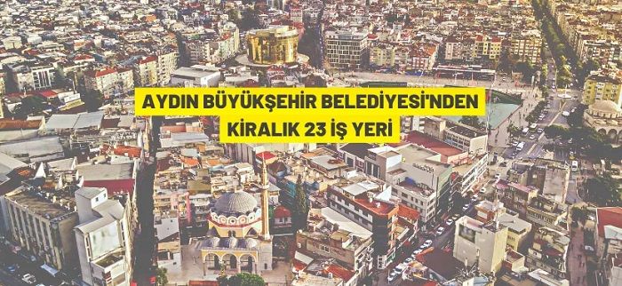 Aydın Büyükşehir Belediyesi’nden kiralık iş yerleri