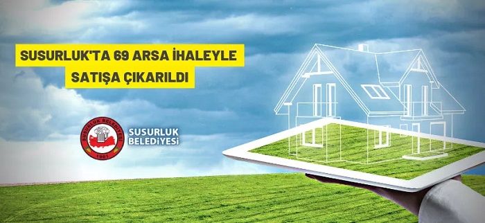 Susurluk’ta 69 arsa ihaleyle satılacak