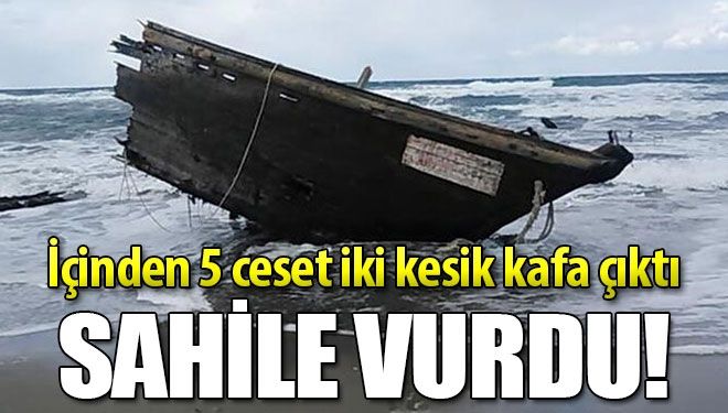 Hayalet tekne sahile vurdu!