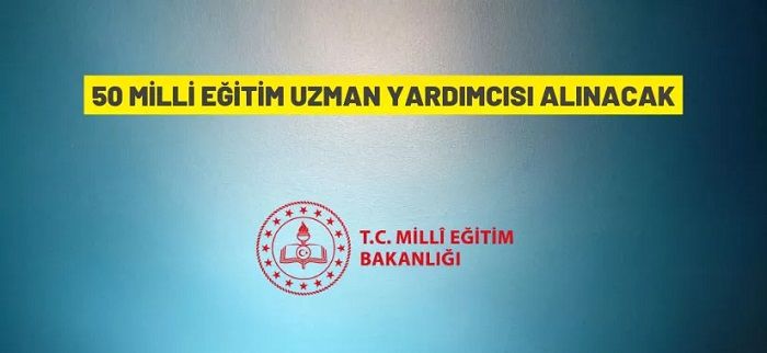 Millî Eğitim Bakanlığı 50 Millî Eğitim Uzman Yardımcısı alacak
