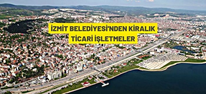 İzmit Belediyesi’nden kiralık ticari işletmeler