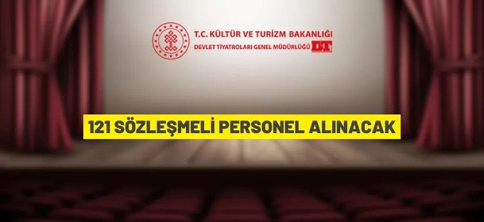 Devlet Tiyatroları Genel Müdürlüğü 121 Sözleşmeli Personel alacak