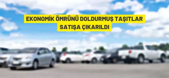 Ekonomik ömrünü doldurmuş otomobiller ihaleyle satılacak