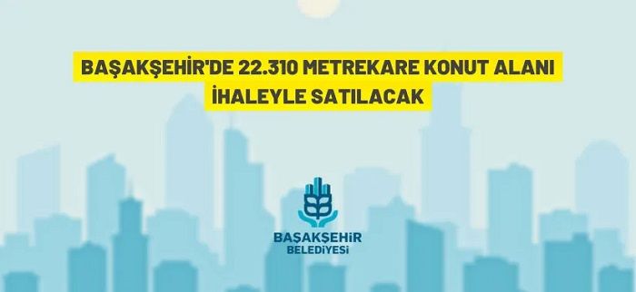 Başakşehir Belediyesi’nden arsa satışı