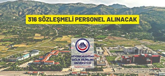 Afyonkarahisar Sağlık Bilimleri Üniversitesi 316 Sözleşmeli Personel alacak