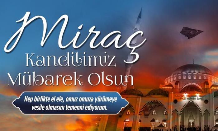 Miraç Kandilinde ne olmuştur önemi nedir? Miraç Gecesi hangi ibadetler edilir?