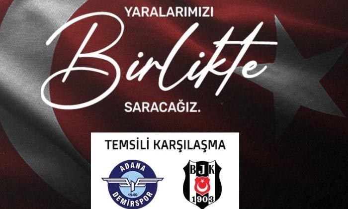 Adana Demirspor ile Beşiktaş depremzedeler için temsili maç yapacak