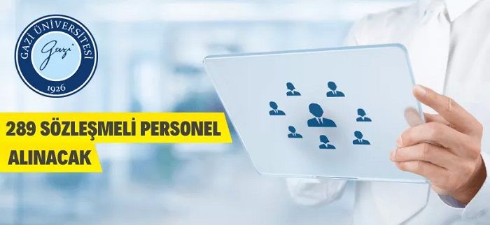 Gazi Üniversitesi 289 Sözleşmeli Personel Alacak