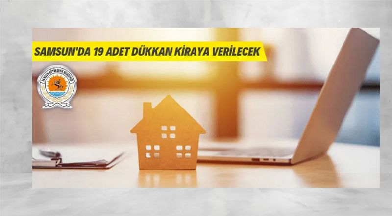 Samsun Büyükşehir Belediyesi 19 adet dükkanı kiraya verecek