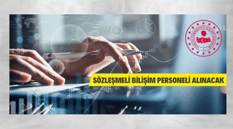 İçişleri Bakanlığı 18 Sözleşmeli Bilişim Personeli Alacak