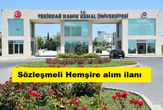 Tekirdağ Namık Kemal Üniversitesi Sözleşmeli Hemşire alacak