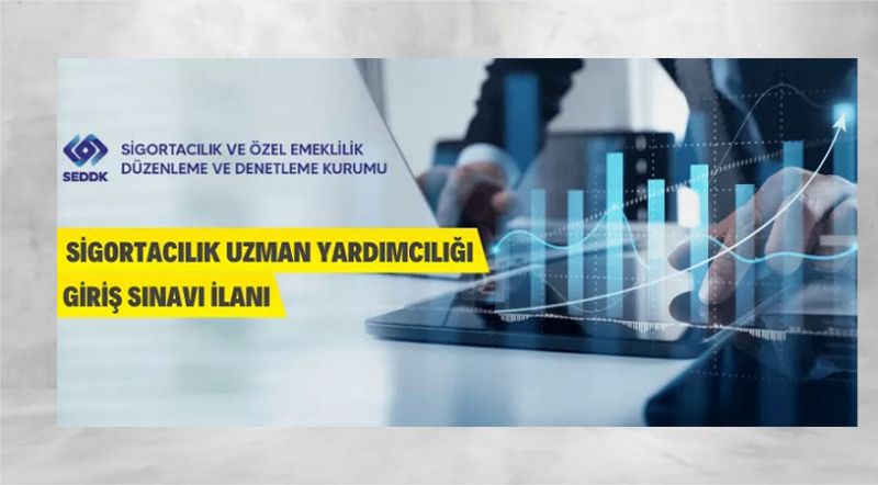 Sigortacılık Uzman Yardımcılığı Giriş Sınavı İlanı