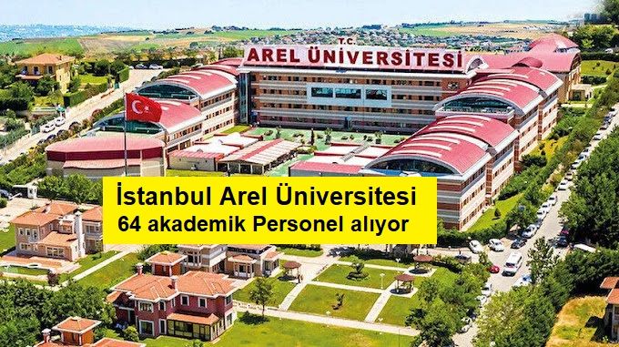 İstanbul Arel Üniversitesi 64 akademik Personel alıyor