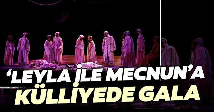 ‘Leyla ile Mecnun’a külliyede gala