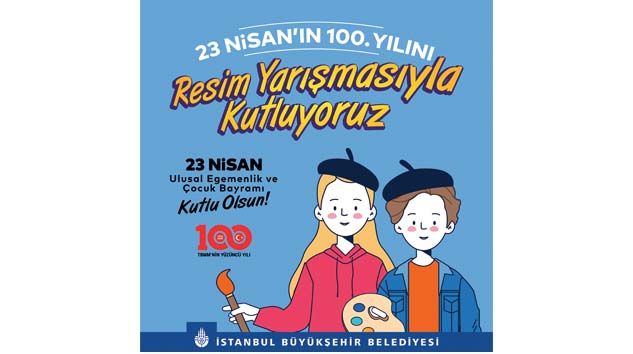 İstanbul Büyükşehir Belediyesi’nden Hayalimdeki 23 Nisan Resim Yarışması