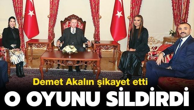 Demet Akalın ‘Cumhurbaşkanı’na şikayet etti, o oyunu sildirdi