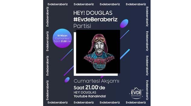 Samsung’un #EvdeBeraberiz programında bugün Hey! Douglas konseri var