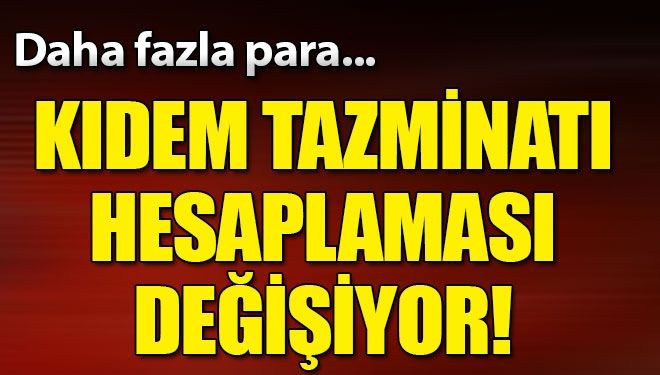 2020’de kıdem tazminatına yüzde 15 zam!
