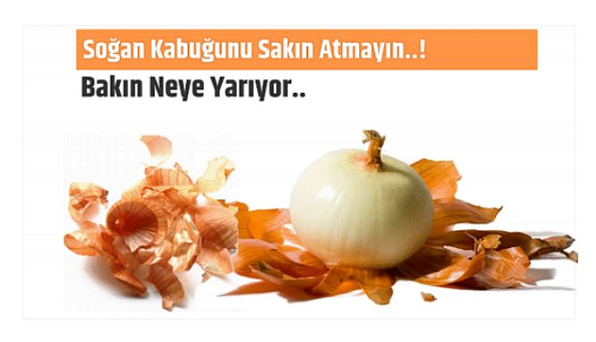 Soğan kabuklarını atmayın!