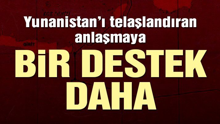 Yunanistan’ı Telaşlandıran Anlaşmaya Bir Destek Daha…