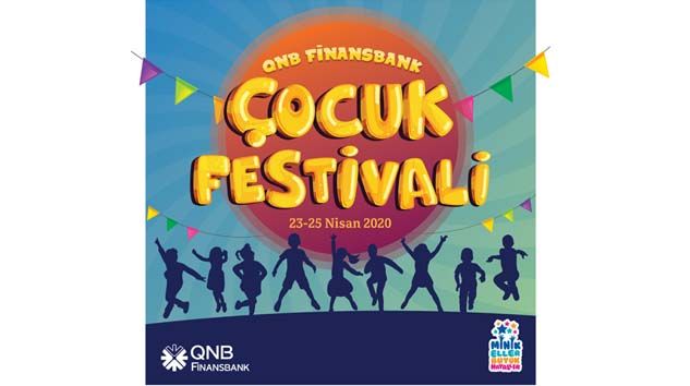 QNB Finansbank Çocuk Festivali 23 Nisan’da çocuklarla buluşuyor