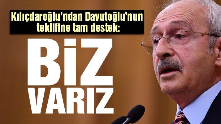 Kılıçdaroğlu’ndan Davutoğlun’un Teklifine Tam Destek