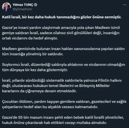Bakan Tunç: "Katil İsrail, bir kez daha hukuk tanımazlığını gözler önüne sermiştir" Bakan Tunç: "Katil İsrail, bir kez daha hukuk tanımazlığını gözler önüne sermiştir"