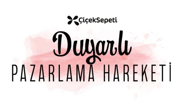 ​ÇiçekSepeti bütün markaları özel günlerde duyarlı olmaya davet ediyor